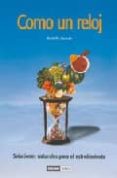 como un reloj: soluciones naturales para el estreñimiento-rodolfo roman-9788475565446 como un reloj: soluciones naturales para el estreñimiento-rodolfo roman-9788475565446