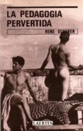 la pedagogia pervertida (2ª ed.)-rene scherer-9788475840246 la pedagogia pervertida (2ª ed.)-rene scherer-9788475840246