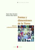 forma y dimensiones de la tierra: sintesis y evolucion historica-mario ruiz morales-monica ruiz bustos-9788476282946 forma y dimensiones de la tierra: sintesis y evolucion historica-mario ruiz morales-monica ruiz bustos-9788476282946