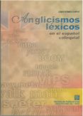 anglicismos lexicos en el español coloquial: analisis semantico d e los anglicismos y sus equivalentes españoles en un corpus de lengua hablada-juan gomez capuz-9788477869146 anglicismos lexicos en el español coloquial: analisis semantico d e los anglicismos y sus equivalentes españoles en un corpus de lengua hablada-juan gomez capuz-9788477869146