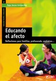 educando el afecto: reflexiones para familias, profesorado, pedia tras-pepa horno goicoechea-9788478273546 educando el afecto: reflexiones para familias, profesorado, pedia tras-pepa horno goicoechea-9788478273546