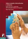 liderar escuelas interculturales e inclusivas: equipos directivo s y profesorado ante la diversidad cultural y la inmigracion-miquel a. essomba-9788478274246 liderar escuelas interculturales e inclusivas: equipos directivo s y profesorado ante la diversidad cultural y la inmigracion-miquel a. essomba-9788478274246