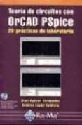 teoria de circuitos con orcad pspice: 20 practicas de laboratorio (incluye cd)-blas ogayar fernandez-andres lopez valdivia-9788478974146 teoria de circuitos con orcad pspice: 20 practicas de laboratorio (incluye cd)-blas ogayar fernandez-andres lopez valdivia-9788478974146