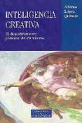 inteligencia creativa: el descubrimiento personal de los valores-alfonso lopez quintas-9788479145446 inteligencia creativa: el descubrimiento personal de los valores-alfonso lopez quintas-9788479145446