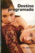 destino programado (ii premio terenci moix de narrativa gay y les bica)-paz quintero-9788479480646 destino programado (ii premio terenci moix de narrativa gay y les bica)-paz quintero-9788479480646
