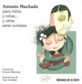 antonio machado para niños y niñas y otros seres curiosos-antonio machado-9788479604646 antonio machado para niños y niñas y otros seres curiosos-antonio machado-9788479604646