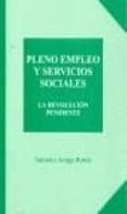 pleno empleo y servicios sociales: la revolucion pendiente-salvador amigo borras-9788479863746 pleno empleo y servicios sociales: la revolucion pendiente-salvador amigo borras-9788479863746