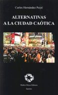 alternancias a la ciudad caotica-carlos hernández pezzi-9788480103046 alternancias a la ciudad caotica-carlos hernández pezzi-9788480103046
