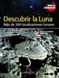 descubrir la luna: mas de 300 localizaciones lunares-9788480167246 descubrir la luna: mas de 300 localizaciones lunares-9788480167246