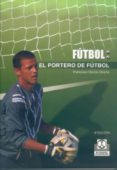 el portero de futbol-francisco garcia ocaña-9788480191746 el portero de futbol-francisco garcia ocaña-9788480191746