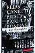fiesta bajo las bombas: los años ingleses-elias canetti-9788481094046 fiesta bajo las bombas: los años ingleses-elias canetti-9788481094046