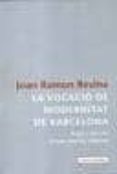 la vocacio de modernitat de barcelona-jose ramon resina-9788481097146 la vocacio de modernitat de barcelona-jose ramon resina-9788481097146