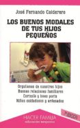 los buenos modales de tus hijos pequeños (5ª ed.)-jose fernando calderero hernandez-9788482396446 los buenos modales de tus hijos pequeños (5ª ed.)-jose fernando calderero hernandez-9788482396446
