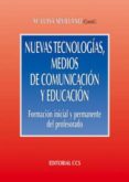 nuevas tecnologias, medios de comunicacion y educacion: formacion inicial y permamente del profesorado (2ª ed.)-maria luisa sevillano-9788483161746 nuevas tecnologias, medios de comunicacion y educacion: formacion inicial y permamente del profesorado (2ª ed.)-maria luisa sevillano-9788483161746