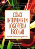 como intervenir en logopedia escolar: resolucion de casos practic os-9788483163146 como intervenir en logopedia escolar: resolucion de casos practic os-9788483163146