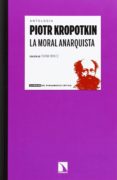 la moral anarquista (2ª ed.)-piotr kropotkin-9788483199046 la moral anarquista (2ª ed.)-piotr kropotkin-9788483199046