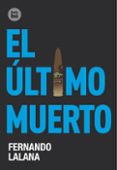 el ultimo muerto-fernando lalana-9788483431146 el ultimo muerto-fernando lalana-9788483431146