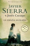la españa extraña-jesus callejo-javier sierra-9788483465646 la españa extraña-jesus callejo-javier sierra-9788483465646