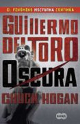 oscura (trilogia de la oscuridad ii)-guillermo del toro-chuck hogan-9788483652046 oscura (trilogia de la oscuridad ii)-guillermo del toro-chuck hogan-9788483652046