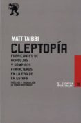 cleptopia: fabricantes de burbujas y vampiros financieros en la e ra de la estafa-matt taibbi-9788483811146 cleptopia: fabricantes de burbujas y vampiros financieros en la e ra de la estafa-matt taibbi-9788483811146
