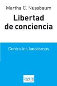 libertad de conciencia: contra los fanatismos-martha c. nussbaum-9788483831946 libertad de conciencia: contra los fanatismos-martha c. nussbaum-9788483831946