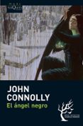 el angel negro (serie charlie parker 5)-john connolly-9788483835746 el angel negro (serie charlie parker 5)-john connolly-9788483835746