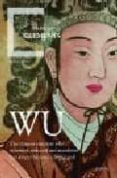 wu : la emperatriz china que intrigo, sedujo y asesino para conve rtirse en un dios viviente-jonathan clements-9788484329046 wu : la emperatriz china que intrigo, sedujo y asesino para conve rtirse en un dios viviente-jonathan clements-9788484329046