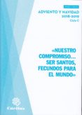nuestro compromiso ser santos, advineto y navidad 2018-2019-9788484407546 nuestro compromiso ser santos, advineto y navidad 2018-2019-9788484407546