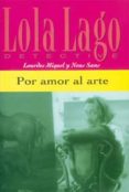por amor al arte (lola lago detective) (nivel 1)-neus sans-9788484431046 por amor al arte (lola lago detective) (nivel 1)-neus sans-9788484431046