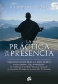 la practica de la presencia: cinco caminos para la vida diaria-patty de llosa-9788484452546 la practica de la presencia: cinco caminos para la vida diaria-patty de llosa-9788484452546