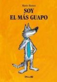 soy el mas guapo-mario ramos-9788484704546 soy el mas guapo-mario ramos-9788484704546