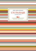 un paisaje: antologia poetica 1984-2013-jose carlos rosales-9788484728146 un paisaje: antologia poetica 1984-2013-jose carlos rosales-9788484728146