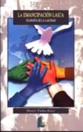 la emancipacion laica: filosofia de la laicidad-henri peña-ruiz-9788484830146 la emancipacion laica: filosofia de la laicidad-henri peña-ruiz-9788484830146