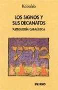los signos y sus decanatos: astrologia cabalistica-9788486668846 los signos y sus decanatos: astrologia cabalistica-9788486668846