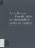 granada la bella con mecanopolis de miguel de unamuno-angel ganivet-9788487619946 granada la bella con mecanopolis de miguel de unamuno-angel ganivet-9788487619946