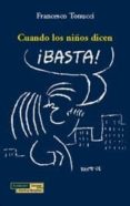 cuando los niños dicen, ¡basta!-francesco tonucci-9788489384446 cuando los niños dicen, ¡basta!-francesco tonucci-9788489384446