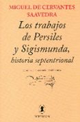 trabajos de persiles y sigismunda, historia septentrional-miguel de cervantes saavedra-9788490020746 trabajos de persiles y sigismunda, historia septentrional-miguel de cervantes saavedra-9788490020746