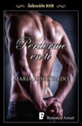 perderme en ti (ebook)-maria jose tirado-9788490198346 perderme en ti (ebook)-maria jose tirado-9788490198346