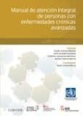 manual de atención integral de personas con enfermedades crónicas avanzadas: aspectos clínicos-jordi amblàs novellas, cristina lasmarías martínez and àgnes calsina-berna xavier gómez batiste-alentorn-9788490229446 manual de atención integral de personas con enfermedades crónicas avanzadas: aspectos clínicos-jordi amblàs novellas, cristina lasmarías martínez and àgnes calsina-berna xavier gómez batiste-alentorn-9788490229446