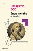 entre mentira e ironia-umberto eco-9788490325346 entre mentira e ironia-umberto eco-9788490325346
