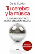 tu cerebro y la musica-daniel j. levitin-9788490563946 tu cerebro y la musica-daniel j. levitin-9788490563946