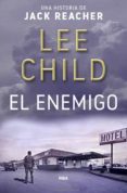 el enemigo (serie jack reacher 8)-lee child-9788490567746 el enemigo (serie jack reacher 8)-lee child-9788490567746
