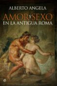 amor y sexo en la antigua roma-alberto angela-9788490603246 amor y sexo en la antigua roma-alberto angela-9788490603246