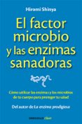 el factor microbio y las enzimas sanadoras-hiromi shinya-9788490625446 el factor microbio y las enzimas sanadoras-hiromi shinya-9788490625446