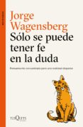 solo se puede tener fe en la duda (ebook)-9788490665046 solo se puede tener fe en la duda (ebook)-9788490665046