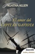 el amor del capitán gaviota (ebook)-agatha allen-9788490698846 el amor del capitán gaviota (ebook)-agatha allen-9788490698846