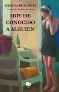 hoy he conocido a alguien-milena busquets-9788490700846 hoy he conocido a alguien-milena busquets-9788490700846