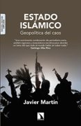 estado islamico (edicion ampliada): geopolitica del caos-javier martin-9788490970546 estado islamico (edicion ampliada): geopolitica del caos-javier martin-9788490970546