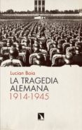 la tragedia alemana, 1914-1945 (ebook)-9788490974346 la tragedia alemana, 1914-1945 (ebook)-9788490974346