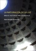 la naturaleza de la luz: breve historia bibliografica-pedro gonzalez marhuenda-9788491342946 la naturaleza de la luz: breve historia bibliografica-pedro gonzalez marhuenda-9788491342946